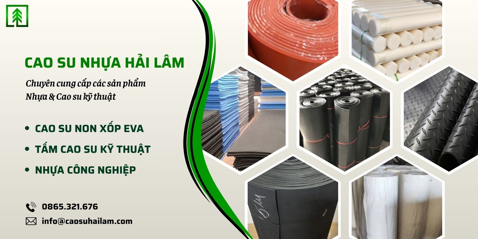 Cao Su Nhựa Hải Lâm – chuyên cung cấp các sản phẩm nhựa và cao su kỹ thuật