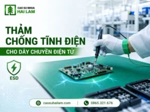 Thảm chống tĩnh điện ESD trên dây chuyền lắp ráp điện tử