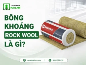 Bông khoáng Rock Wool là gì