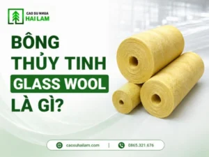 Bông thủy tinh Glass Wool là gì