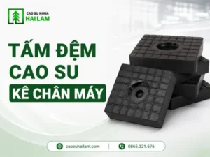 Tấm đệm cao su kê chân máy