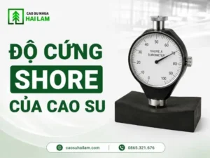 Độ cứng Shore của cao su