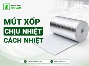 Mút xốp chịu nhiệt cách nhiệt