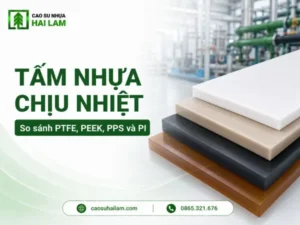 Tấm nhựa chịu nhiệt: So sánh vật liệu và cách chọn