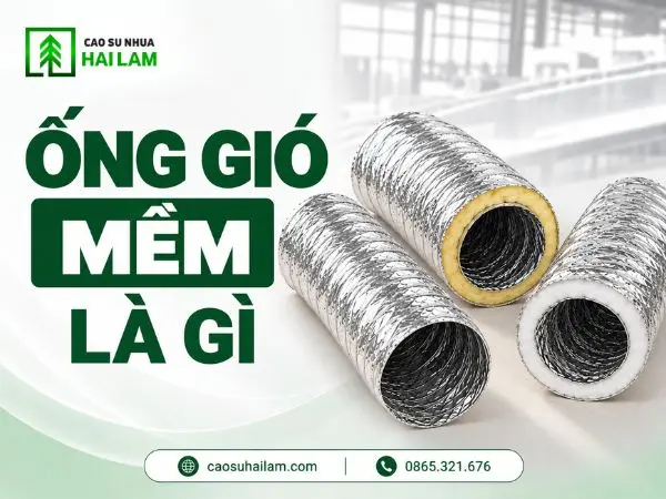 Ống gió mềm là gì